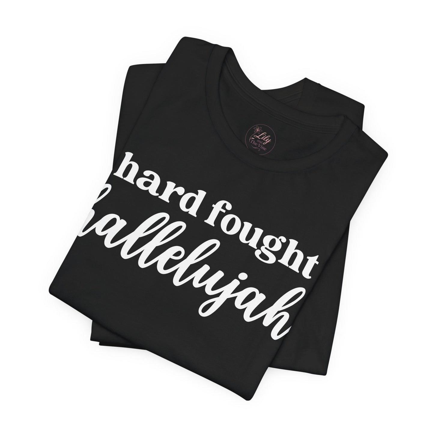 Hard Fought Hallelujah Black Tee