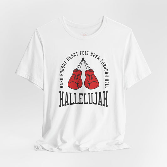 Hard Fought Hallelujah Tee
