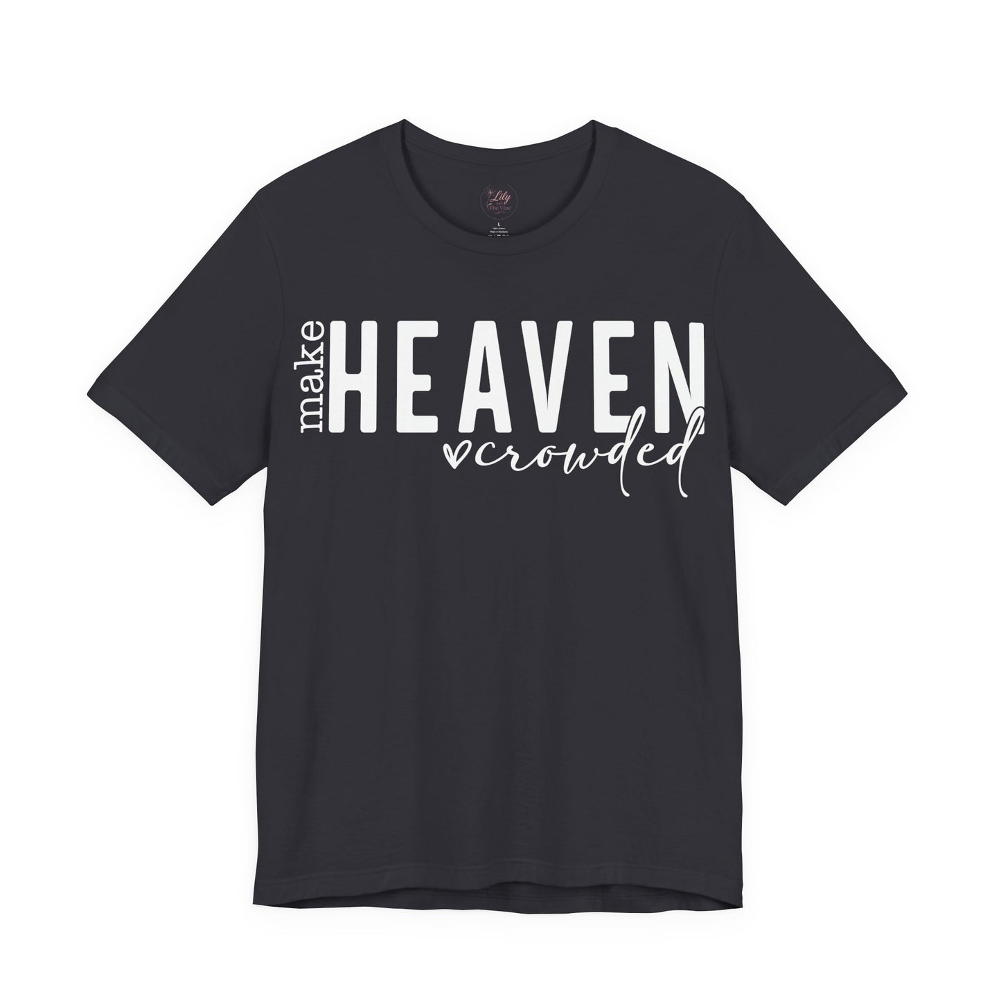 Make Heaven Crowded Tee