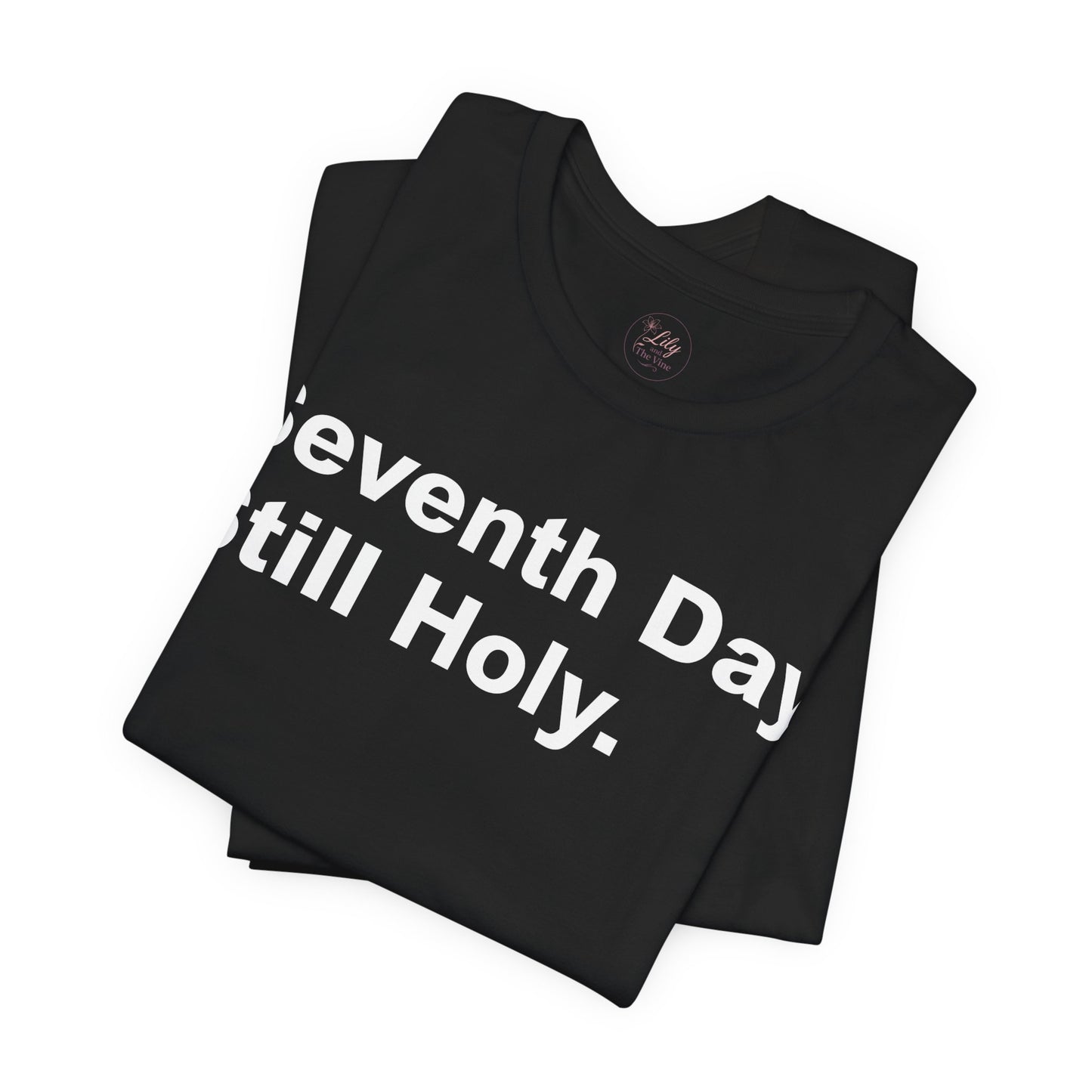 Seventh Day Still Holy Tee