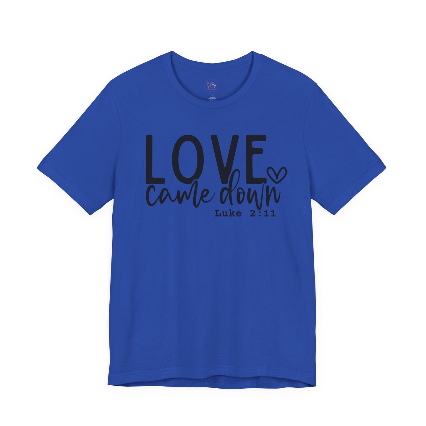 Love Came Down Tee