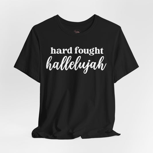 Hard Fought Hallelujah Black Tee
