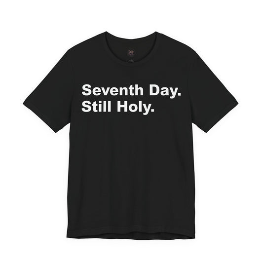Seventh Day Still Holy Tee