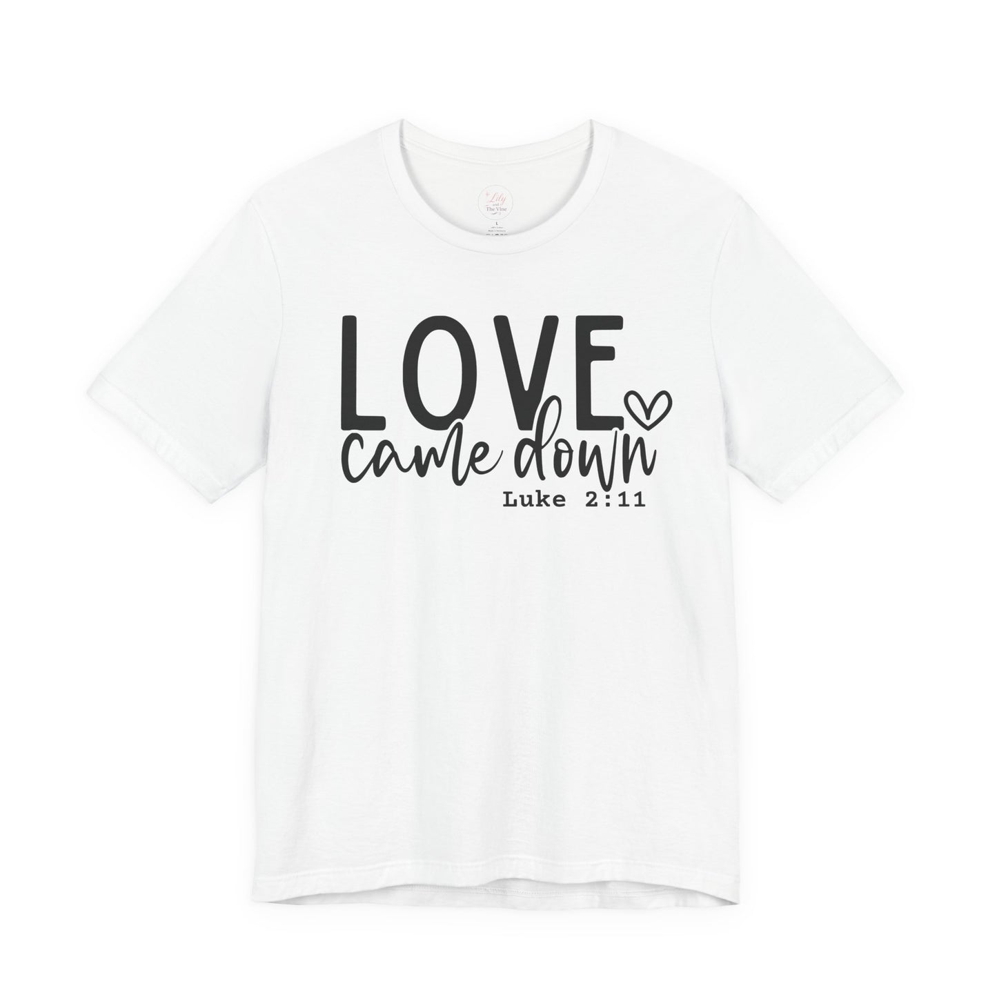 Love Came Down Tee