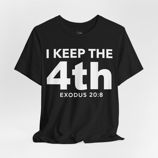 I Keep the 4th – Exodus 20:8 Sabbath Tee