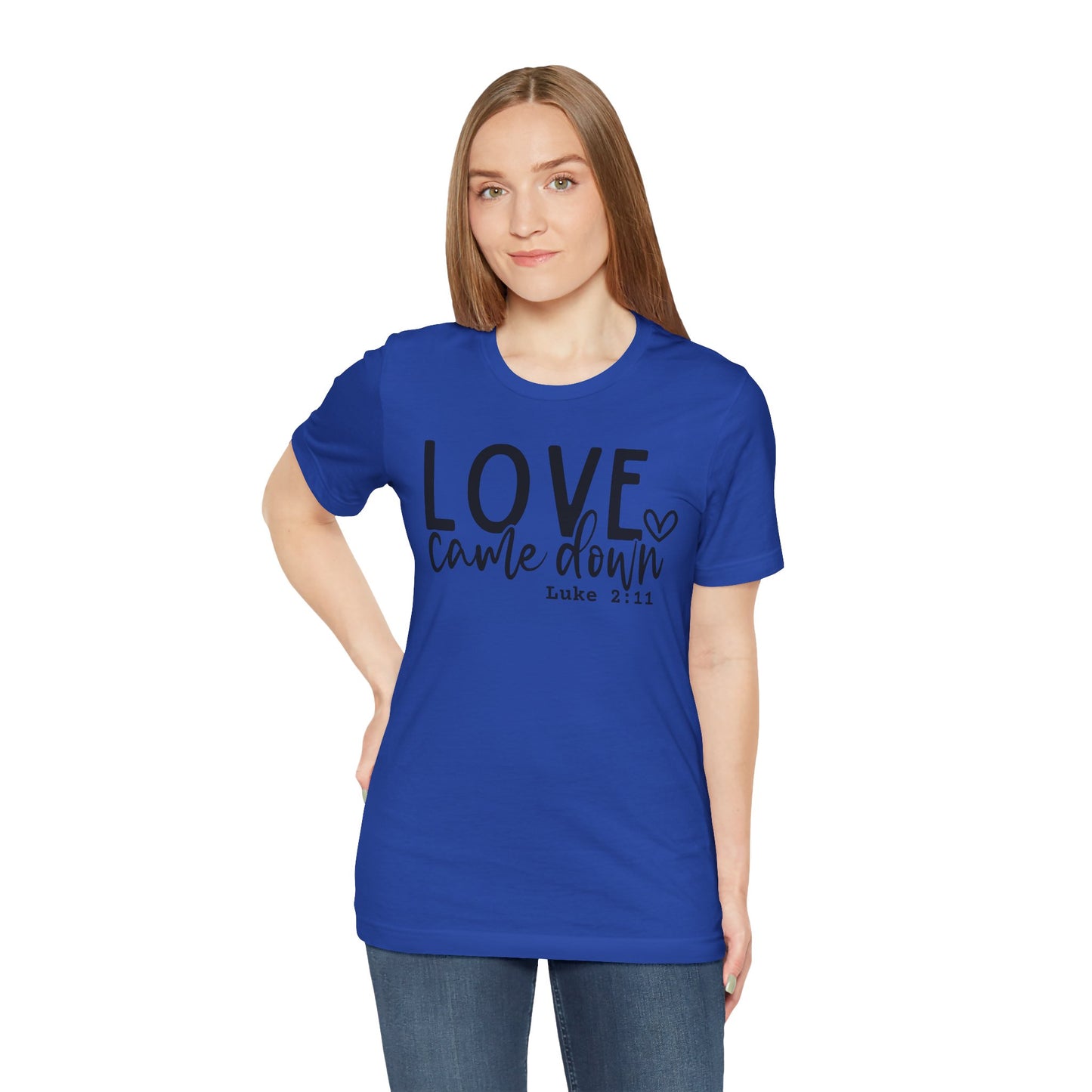 Love Came Down Tee