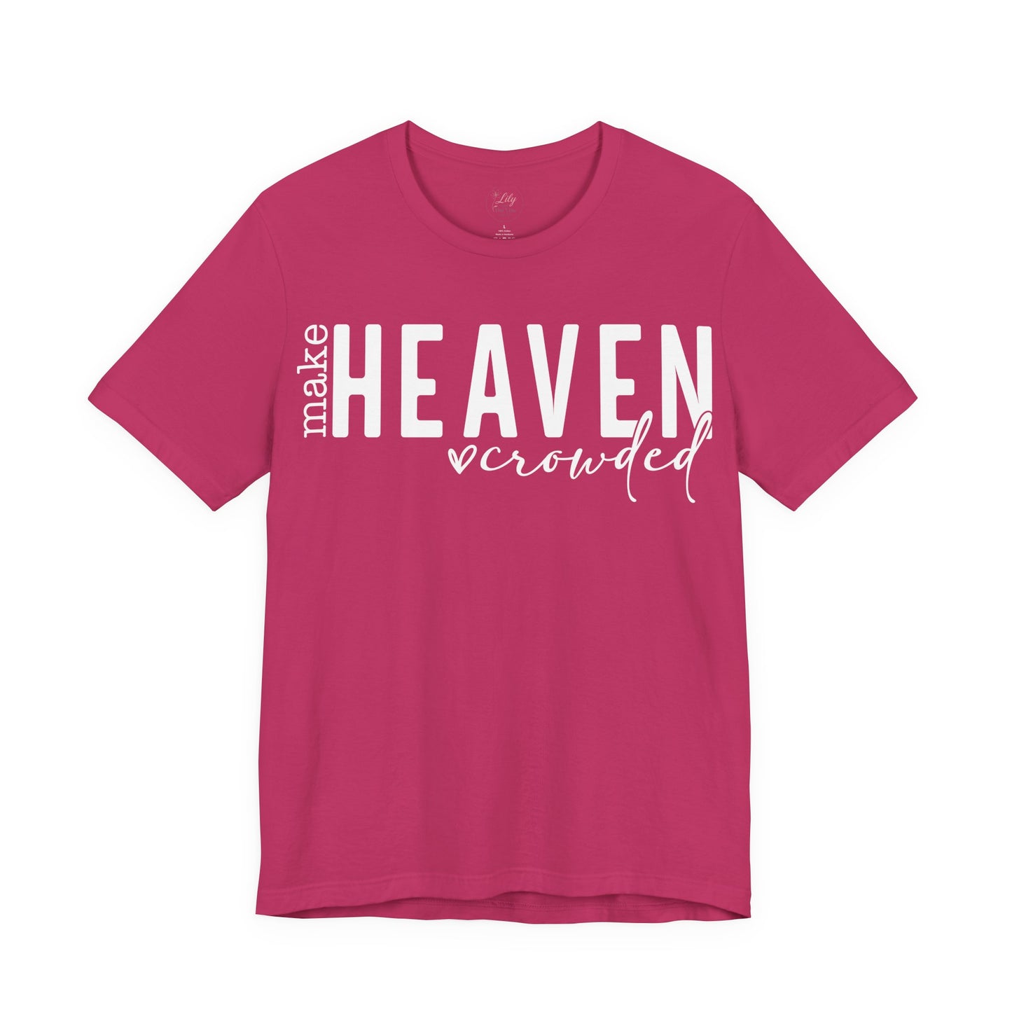 Make Heaven Crowded Tee