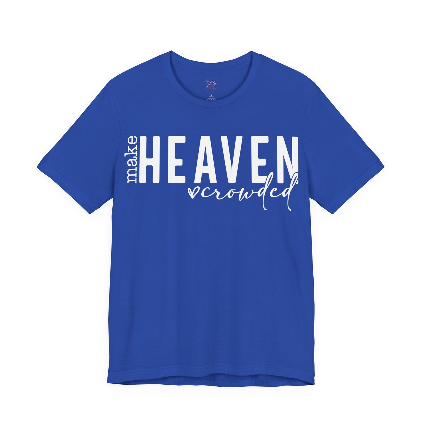 Make Heaven Crowded Tee