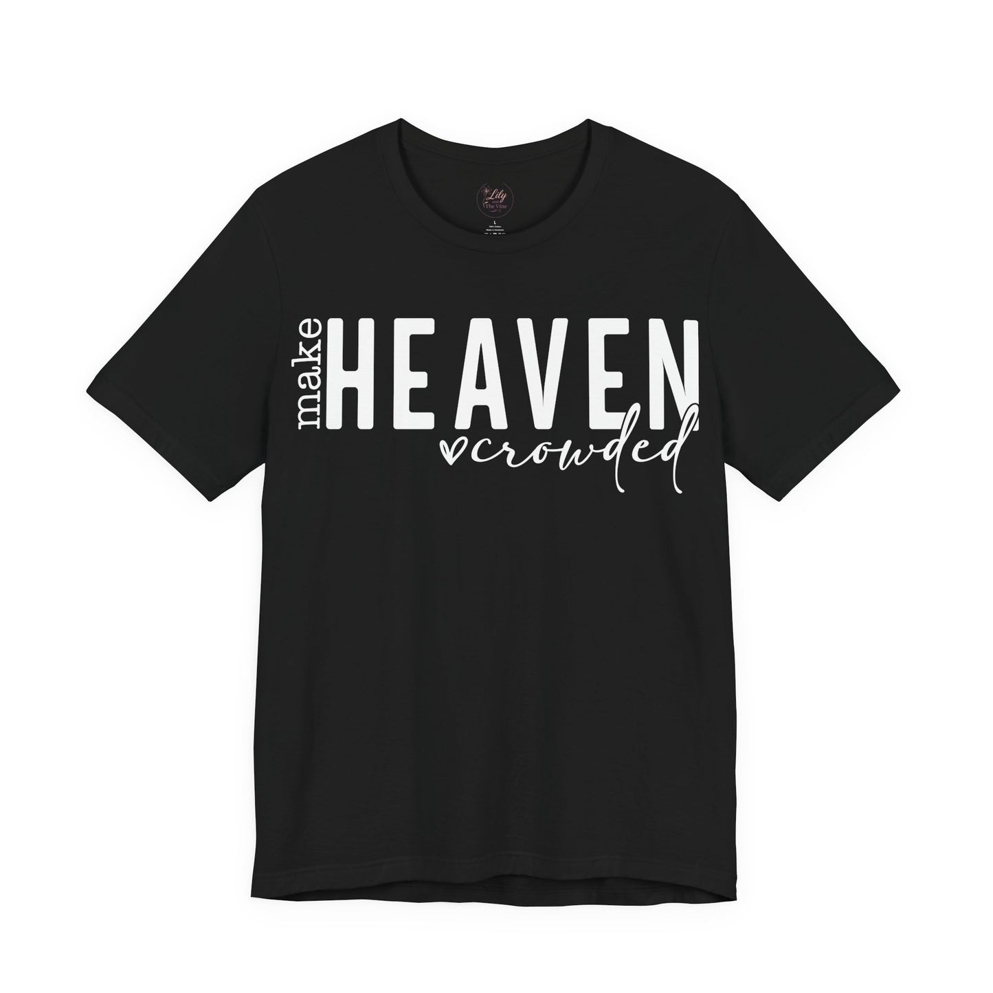 Make Heaven Crowded Tee