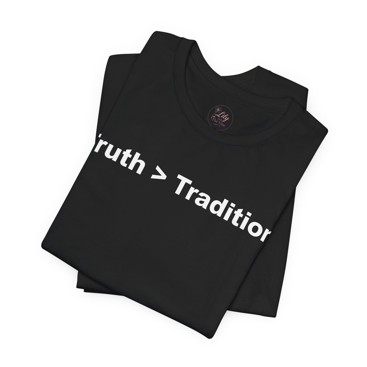 Truth > Tradition Tee